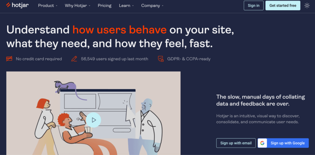 Hotjar homepage: Understand how users behave on your site, what they need, and how they feel, fast.